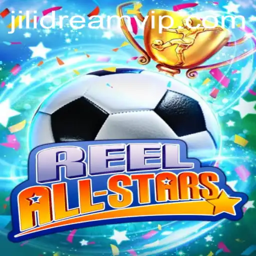 ReelAllStars: Experience the Thrills of JILIDREAM